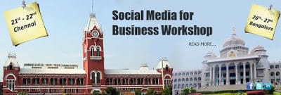 2011 Social Media Workshops in Chennai and Bangalore – Explore Practically