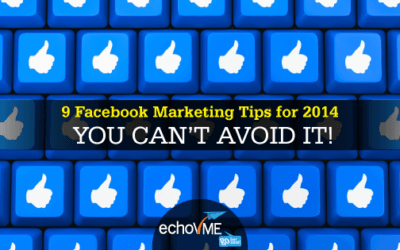9 Facebook Marketing Tips for 2014 – YOU CAN’T AVOID IT!