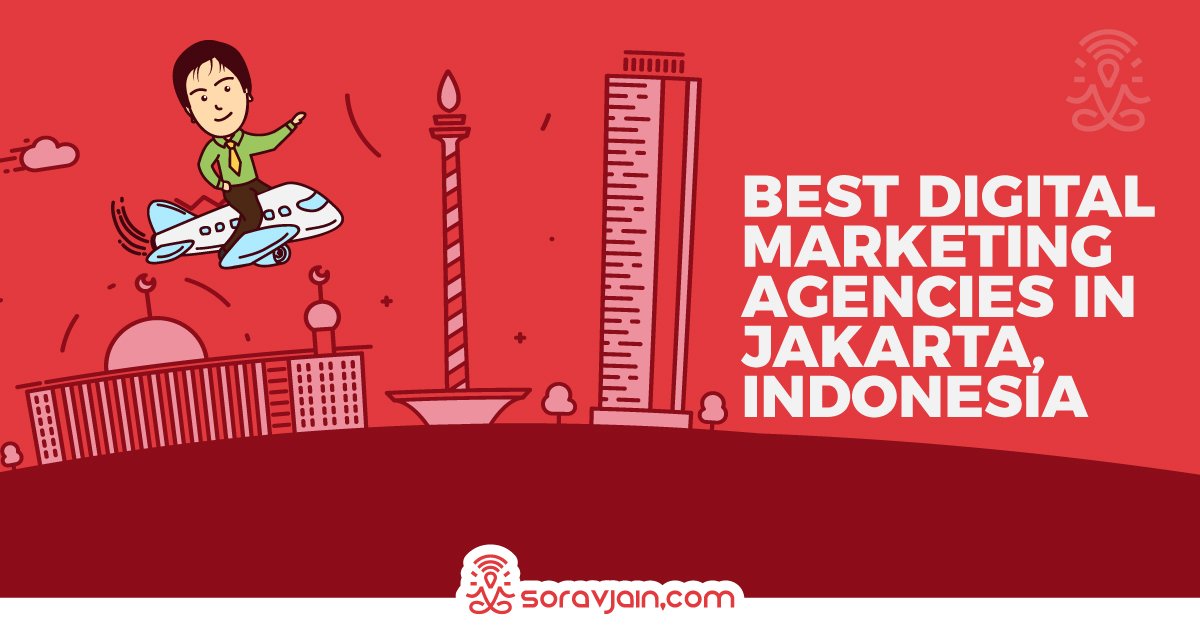 Top 20 Digital Marketing Agencies In Jakarta, Indonesia