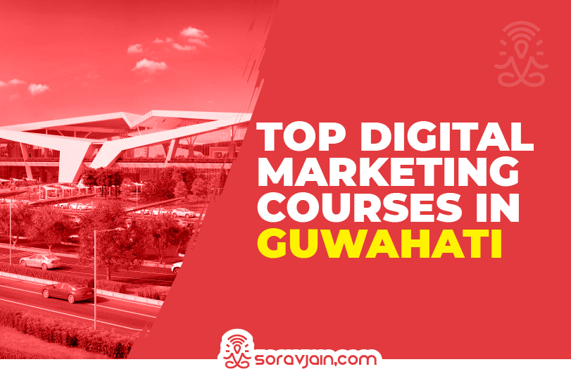 Top 10 Digital Marketing Courses In Guwahati To Learn Digital Marketing