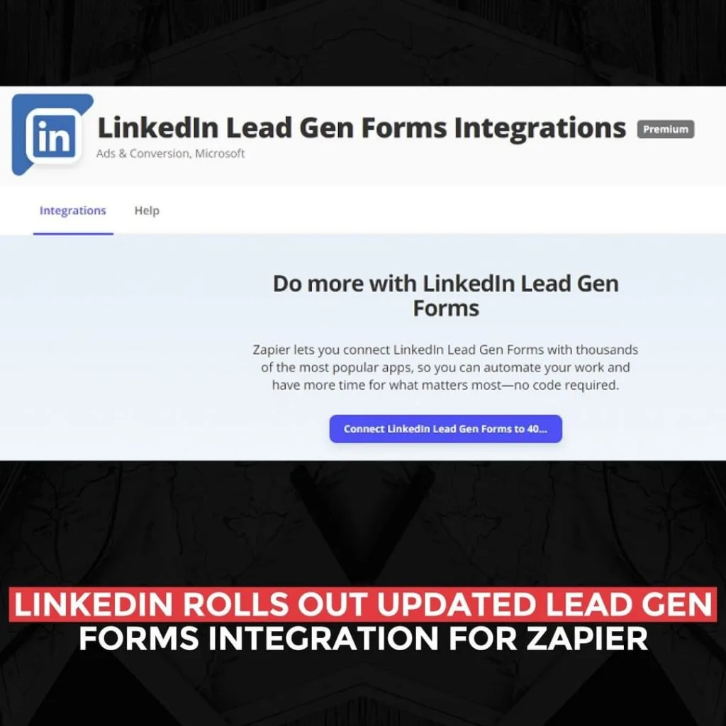 LinkedIn rolls out updated lead gen forms integration for Zapier