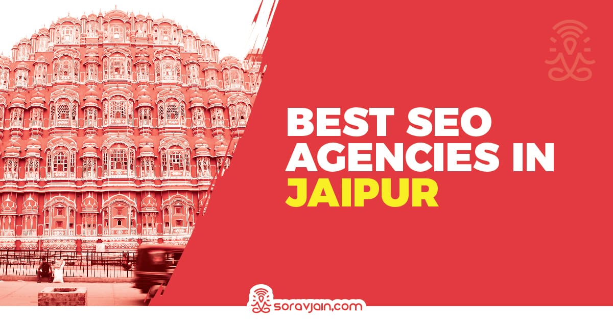 Top 10 SEO Companies in Jaipur to Hire in 2024 Sorav Jain